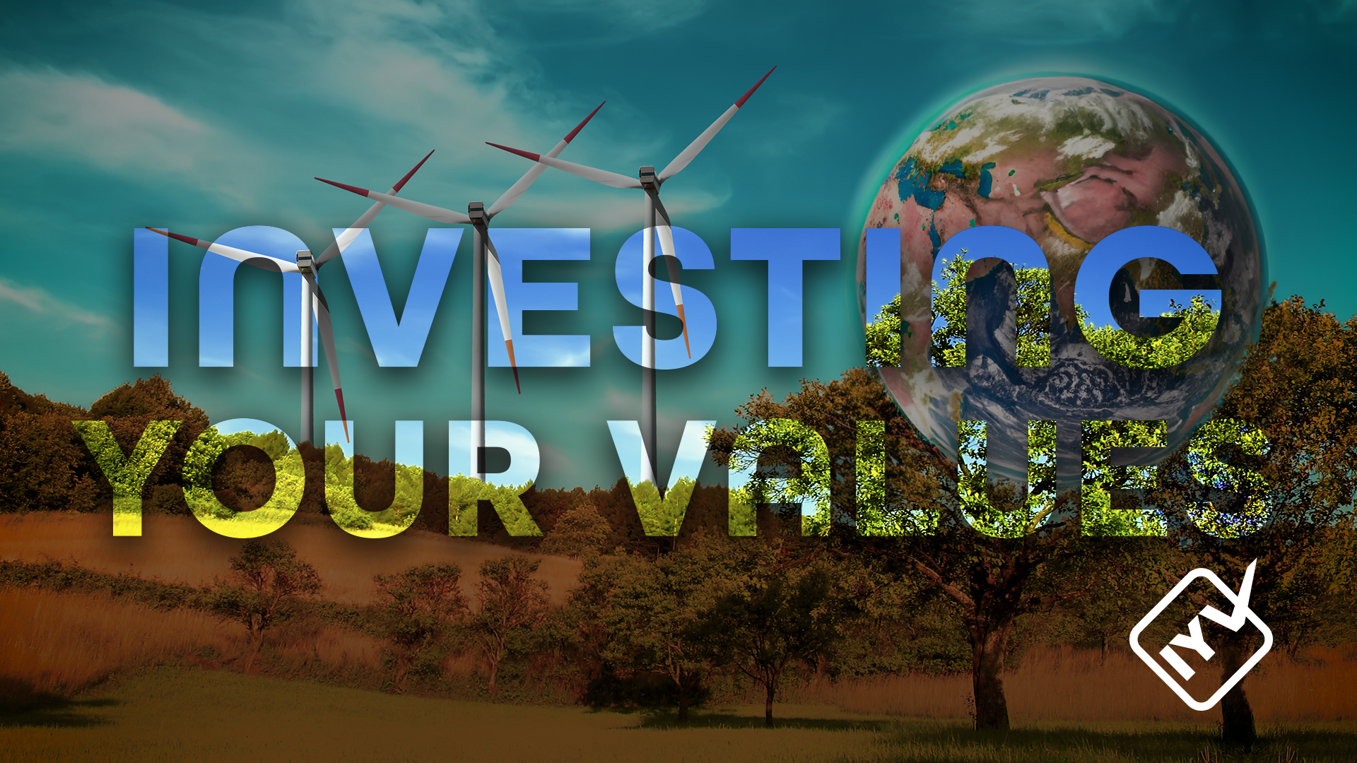 Investing Your Values - Unlocking the power of socially responsible investing